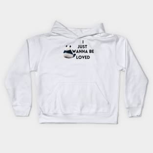 I just wanna be loved quote Kids Hoodie